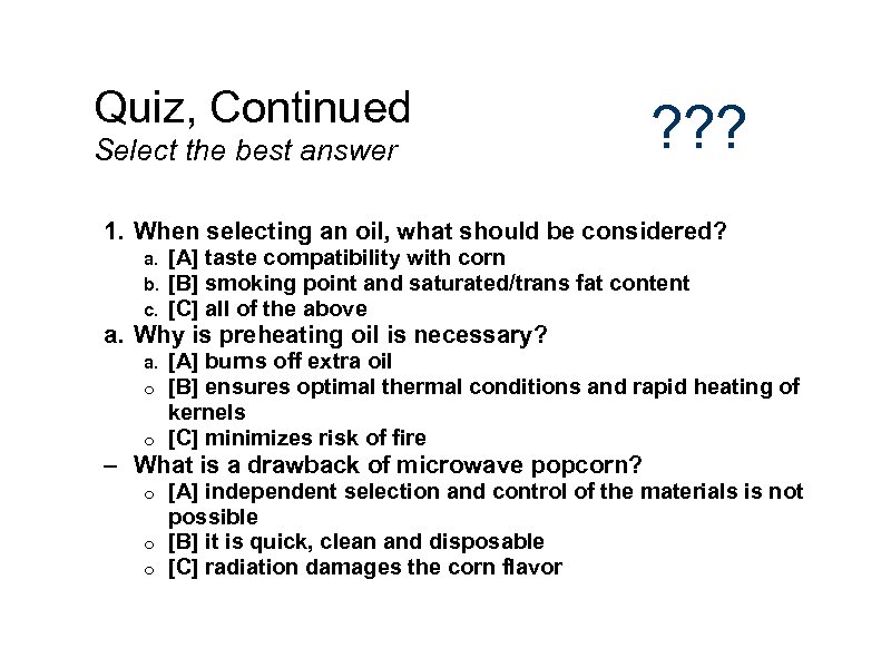 Quiz, Continued Select the best answer ? ? ? 1. When selecting an oil,