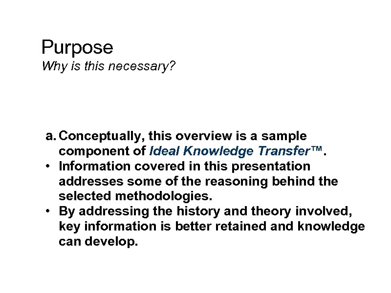 Purpose Why is this necessary? a. Conceptually, this overview is a sample component of