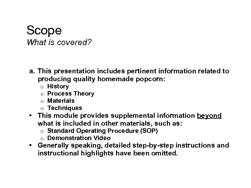 Scope What is covered? a. This presentation includes pertinent information related to producing quality