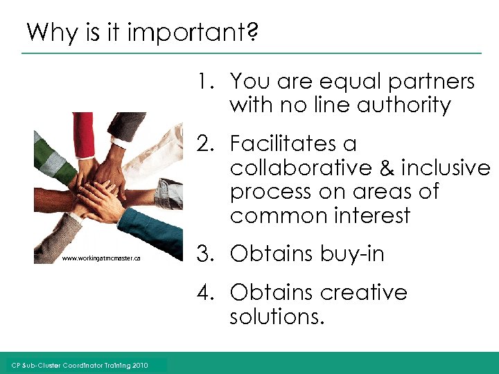 Why is it important? 1. You are equal partners with no line authority 2.