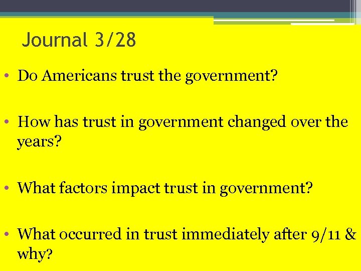 Journal 3/28 • Do Americans trust the government? • How has trust in government