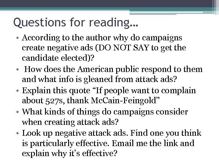 Questions for reading… • According to the author why do campaigns create negative ads