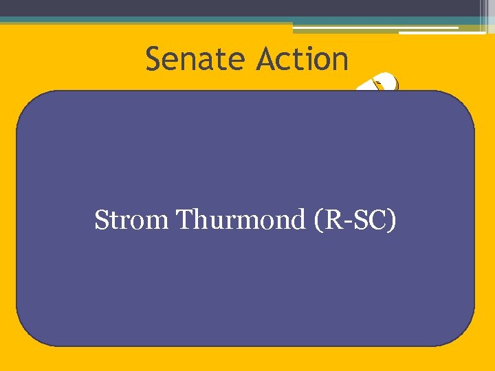 Senate Action R e T s U B I L I F Bill had