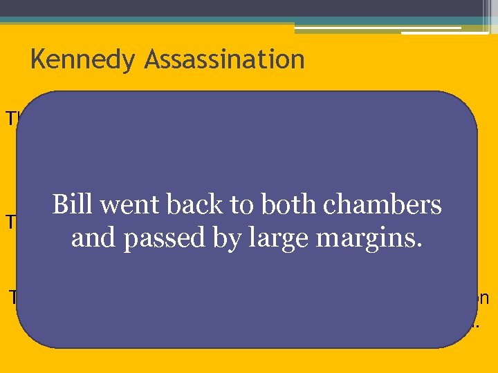 Kennedy Assassination ! d e chambers Bill went back tos both slarge margins. and