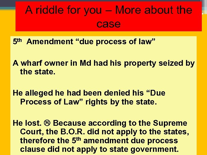 A riddle for you – More about the case 5 th Amendment “due process