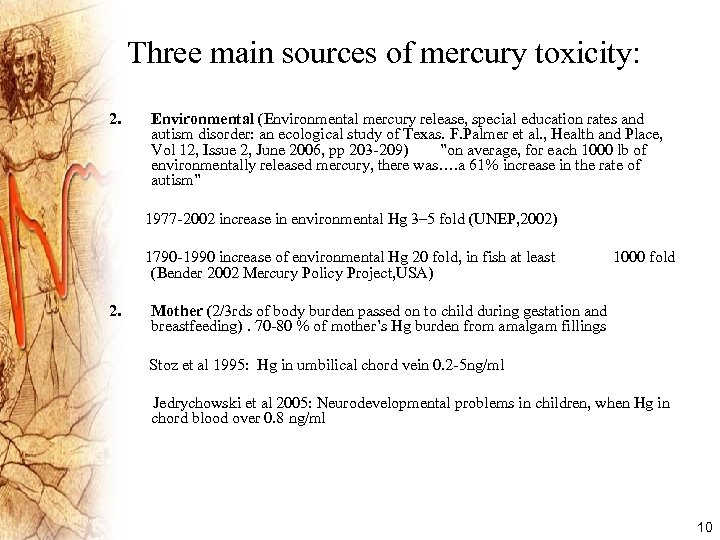 Three main sources of mercury toxicity: 2. Environmental (Environmental mercury release, special education rates