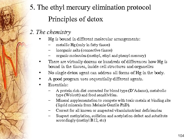 5. The ethyl mercury elimination protocol Principles of detox 2. The chemistry • Hg