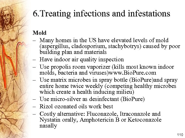 6. Treating infections and infestations Mold – Many homes in the US have elevated