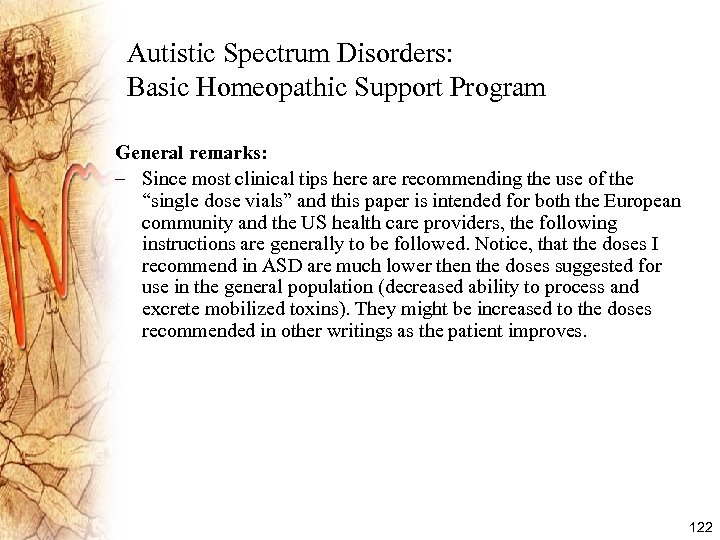 Autistic Spectrum Disorders: Basic Homeopathic Support Program General remarks: – Since most clinical tips