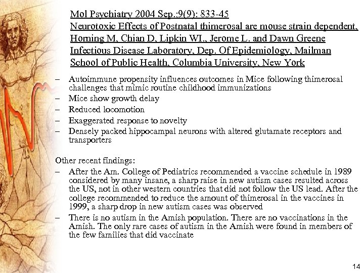 Mol Psychiatry 2004 Sep. ; 9(9): 833 -45 Neurotoxic Effects of Postnatal thimerosal are