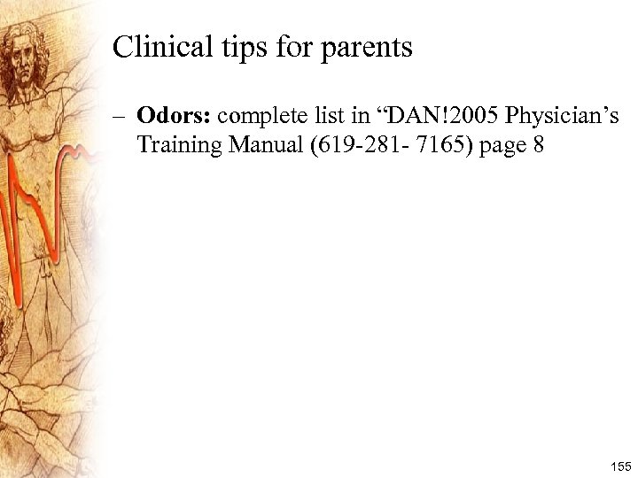 Clinical tips for parents – Odors: complete list in “DAN!2005 Physician’s Training Manual (619