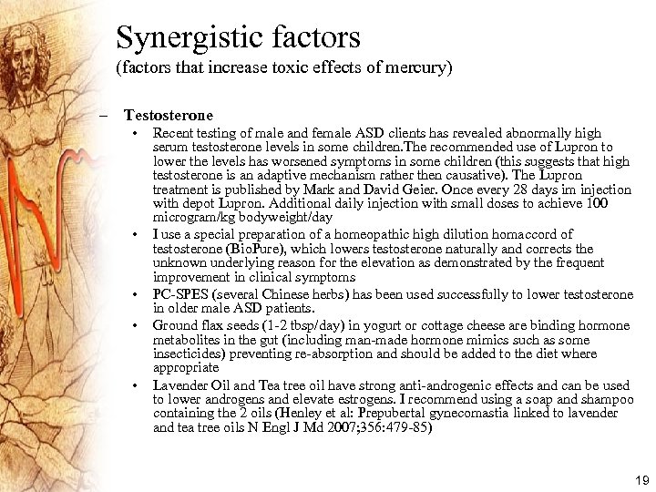 Synergistic factors (factors that increase toxic effects of mercury) – Testosterone • • •