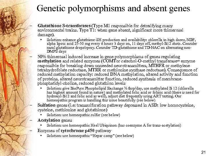 Genetic polymorphisms and absent genes – Glutathione S-transferases (Type M 1 responsible for detoxifying
