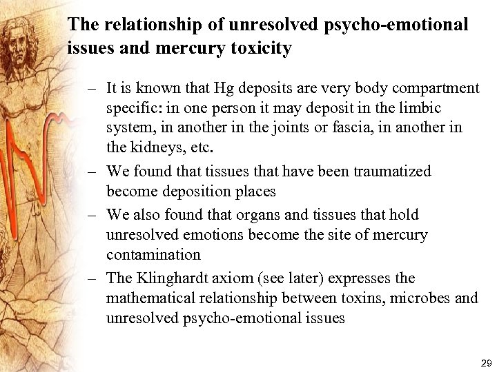 The relationship of unresolved psycho-emotional issues and mercury toxicity – It is known that