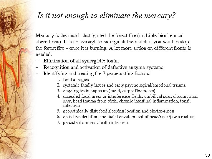 Is it not enough to eliminate the mercury? Mercury is the match that ignited