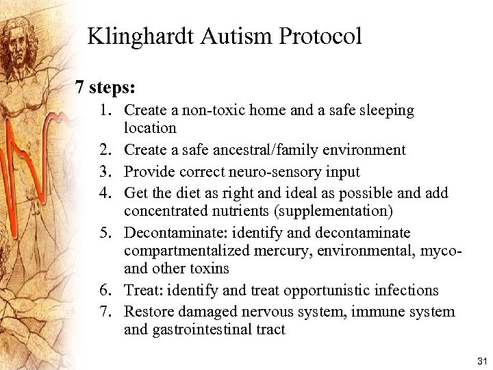 Klinghardt Autism Protocol 7 steps: 1. Create a non-toxic home and a safe sleeping