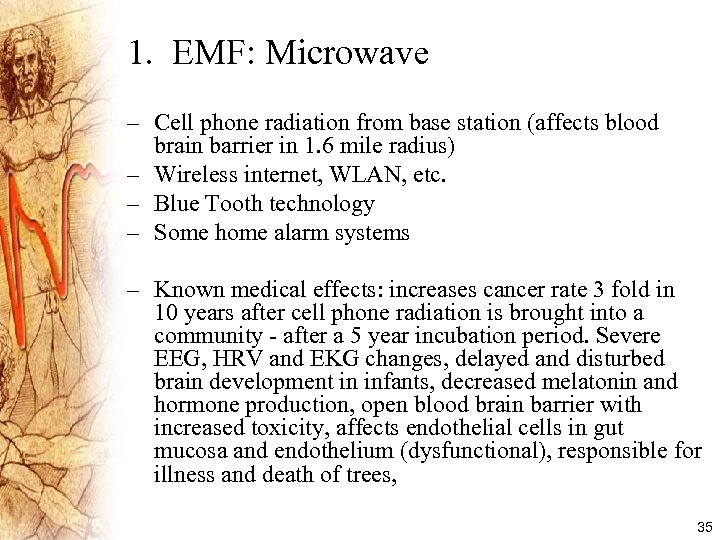 1. EMF: Microwave – Cell phone radiation from base station (affects blood brain barrier
