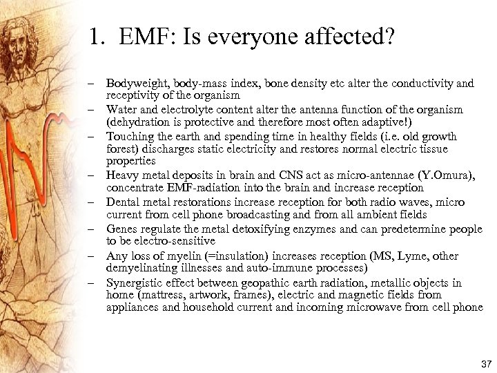 1. EMF: Is everyone affected? – Bodyweight, body-mass index, bone density etc alter the
