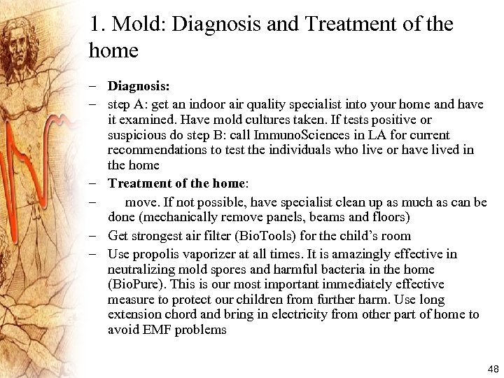 1. Mold: Diagnosis and Treatment of the home – Diagnosis: – step A: get
