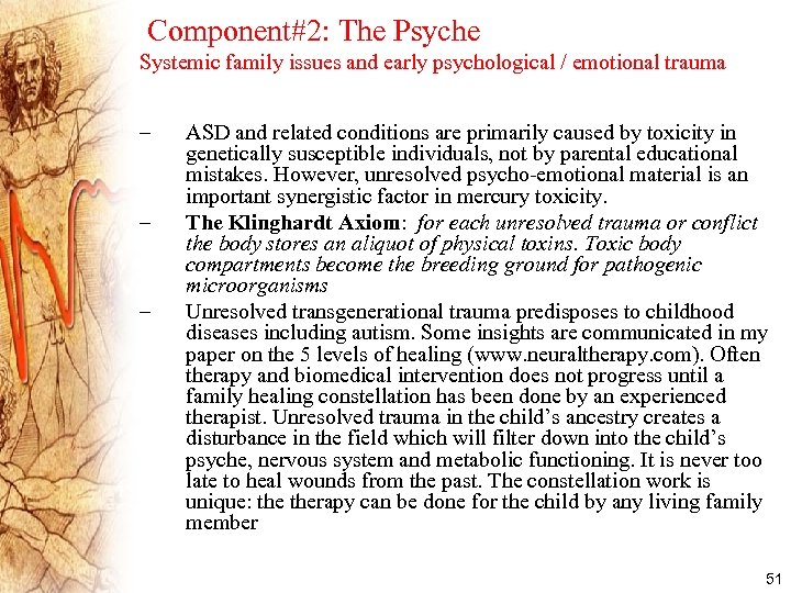 Component#2: The Psyche Systemic family issues and early psychological / emotional trauma – –