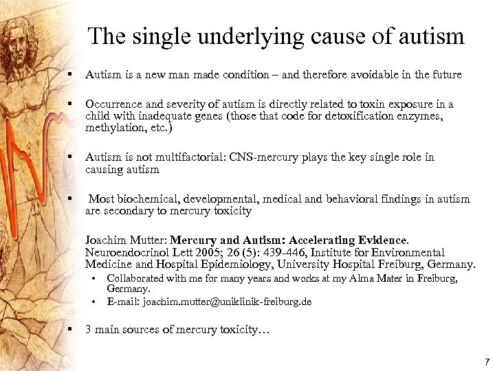 The single underlying cause of autism § Autism is a new man made condition