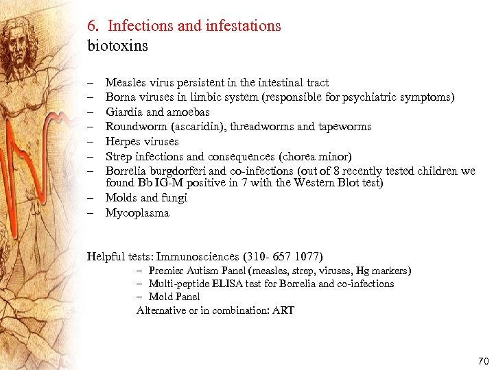 6. Infections and infestations biotoxins – – – – Measles virus persistent in the