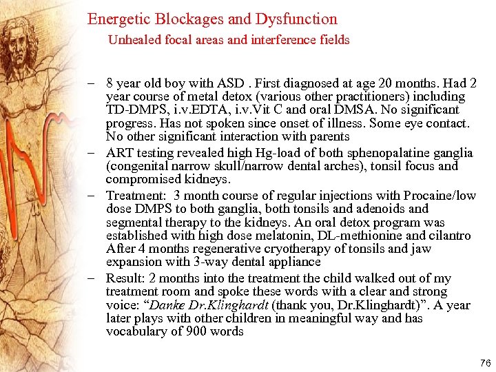 Energetic Blockages and Dysfunction Unhealed focal areas and interference fields – 8 year old
