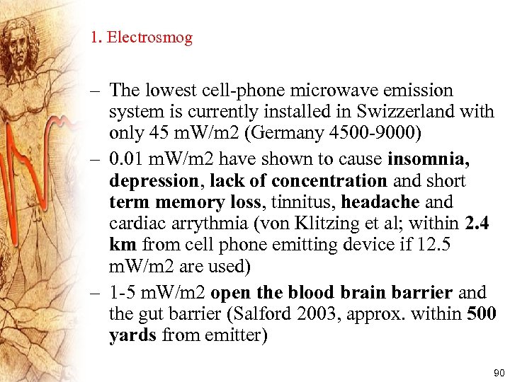1. Electrosmog – The lowest cell-phone microwave emission system is currently installed in Swizzerland
