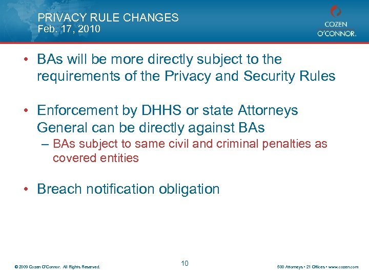 PRIVACY RULE CHANGES Feb. 17, 2010 • BAs will be more directly subject to