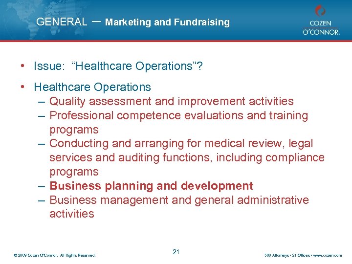 GENERAL – Marketing and Fundraising • Issue: “Healthcare Operations”? • Healthcare Operations – Quality