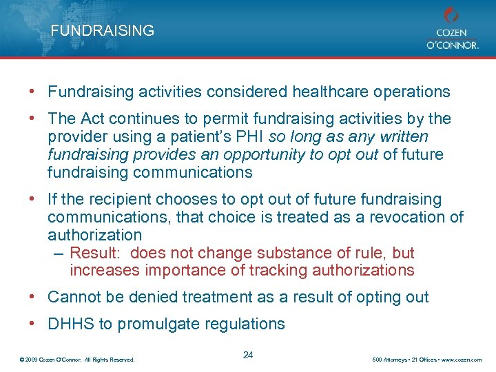 FUNDRAISING • Fundraising activities considered healthcare operations • The Act continues to permit fundraising