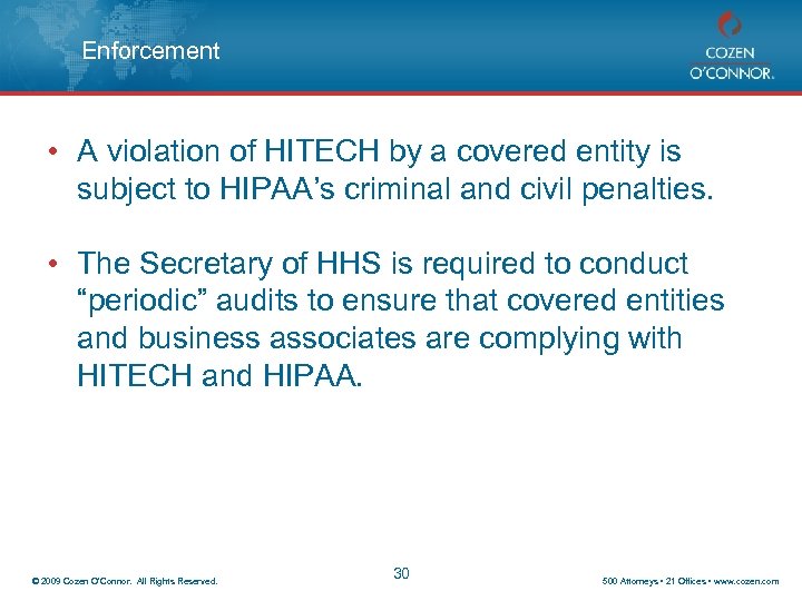 Enforcement • A violation of HITECH by a covered entity is subject to HIPAA’s