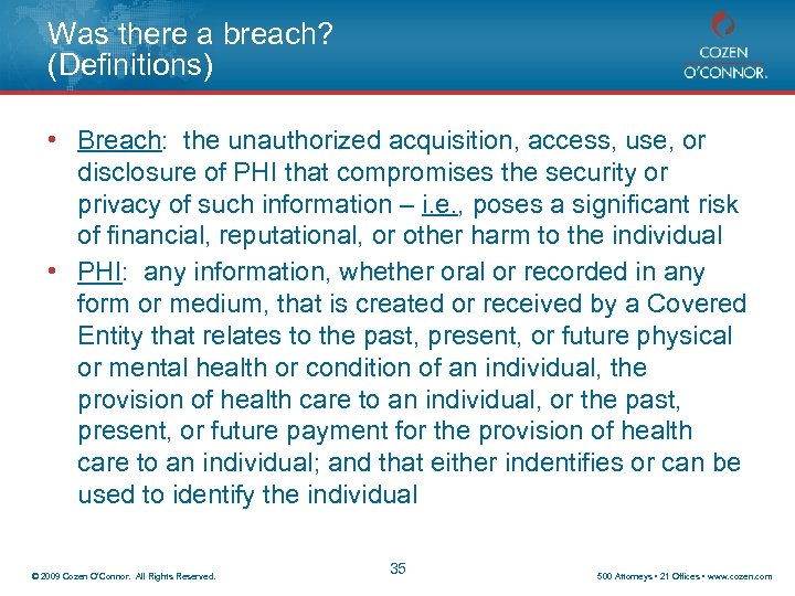 Was there a breach? (Definitions) • Breach: the unauthorized acquisition, access, use, or disclosure