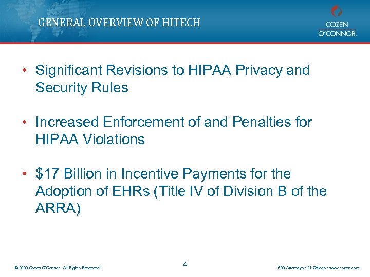GENERAL OVERVIEW OF HITECH • Significant Revisions to HIPAA Privacy and Security Rules •