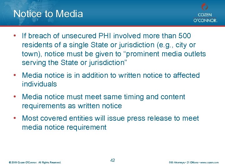 Notice to Media • If breach of unsecured PHI involved more than 500 residents