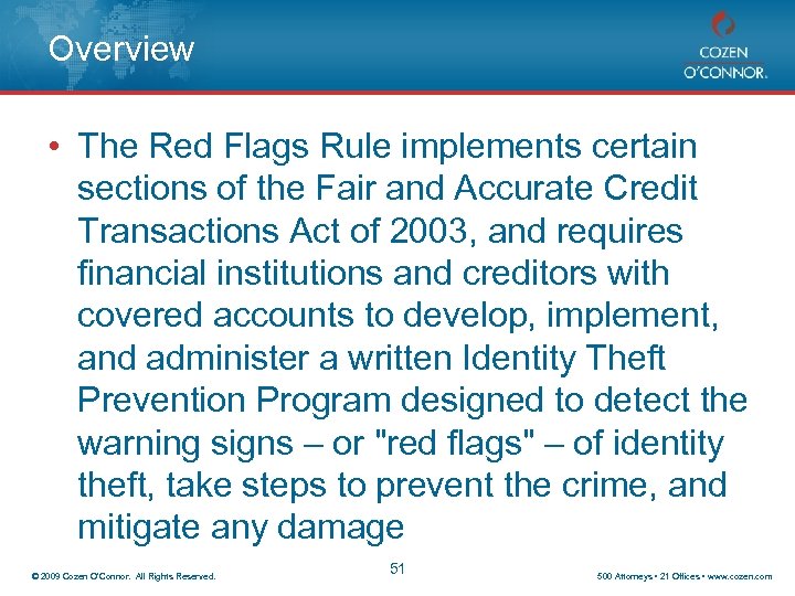 Overview • The Red Flags Rule implements certain sections of the Fair and Accurate