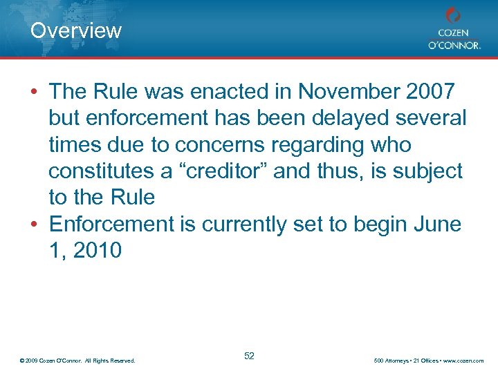 Overview • The Rule was enacted in November 2007 but enforcement has been delayed
