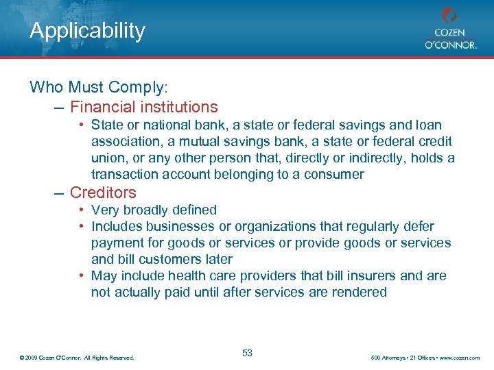 Applicability Who Must Comply: – Financial institutions • State or national bank, a state