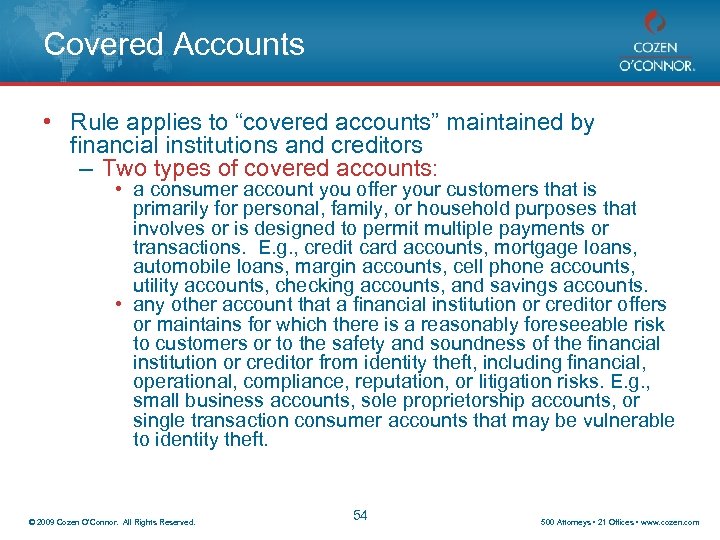 Covered Accounts • Rule applies to “covered accounts” maintained by financial institutions and creditors