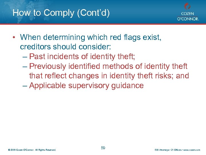 How to Comply (Cont’d) • When determining which red flags exist, creditors should consider: