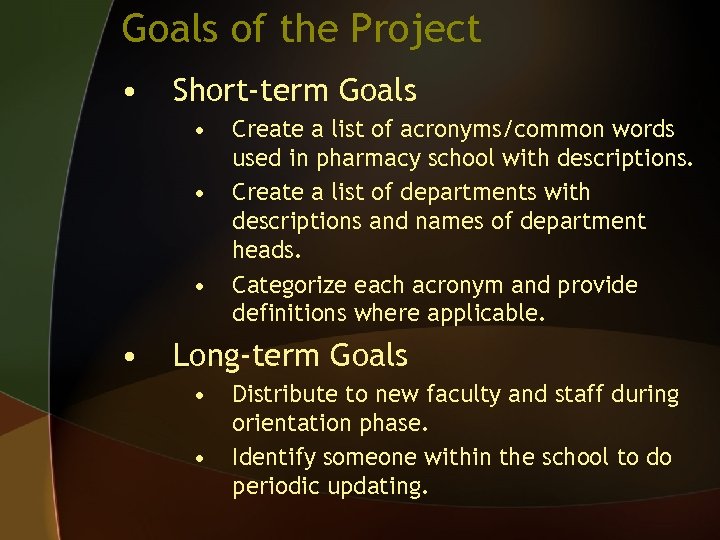 Goals of the Project • Short-term Goals • • Create a list of acronyms/common