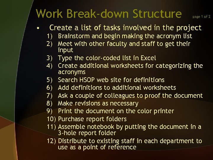 Work Break-down Structure • page 1 of 2 Create a list of tasks involved