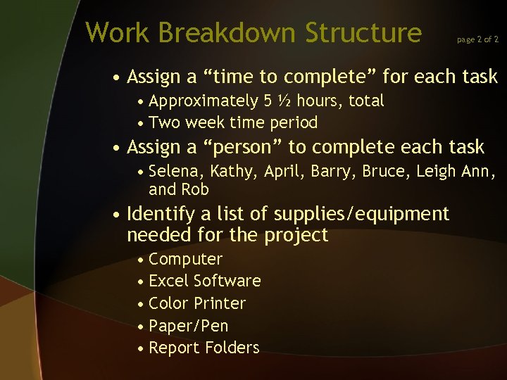 Work Breakdown Structure page 2 of 2 • Assign a “time to complete” for