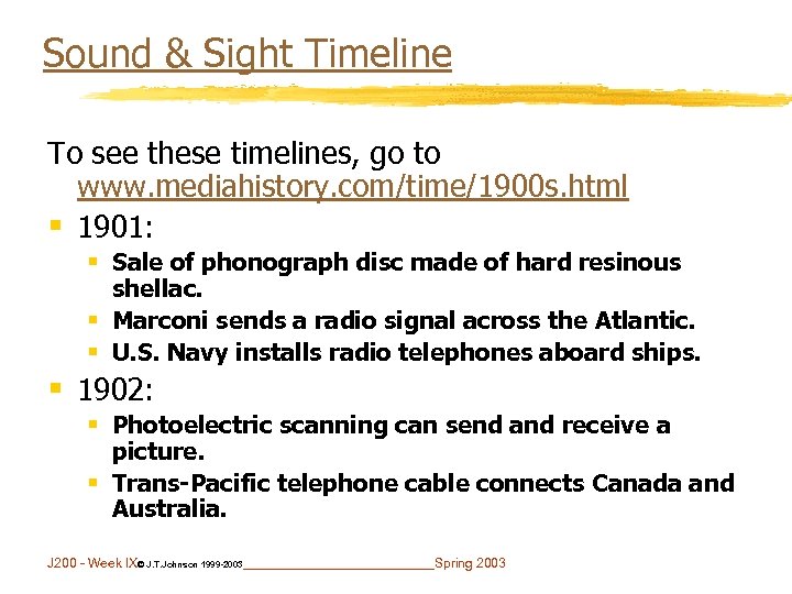 Sound & Sight Timeline To see these timelines, go to www. mediahistory. com/time/1900 s.