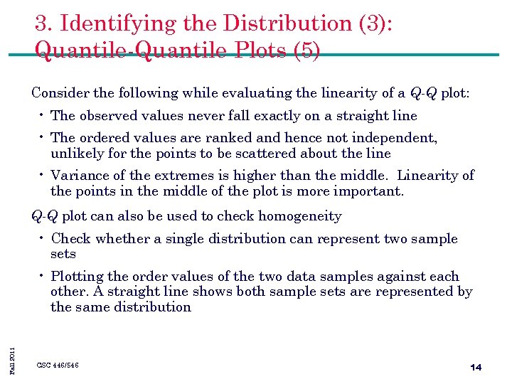 3. Identifying the Distribution (3): Quantile-Quantile Plots (5) Consider the following while evaluating the