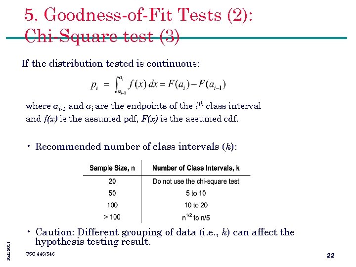 5. Goodness-of-Fit Tests (2): Chi-Square test (3) If the distribution tested is continuous: where