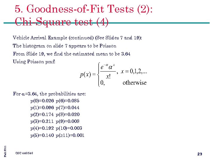 5. Goodness-of-Fit Tests (2): Chi-Square test (4) Vehicle Arrival Example (continued) (See Slides 7