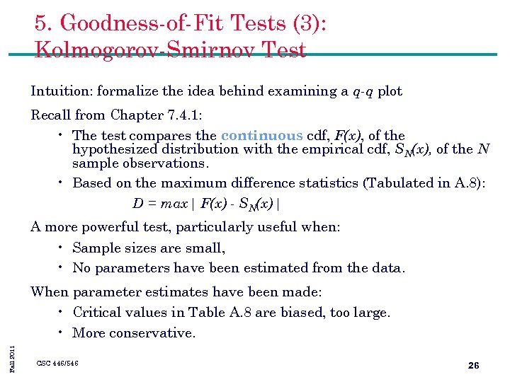 5. Goodness-of-Fit Tests (3): Kolmogorov-Smirnov Test Intuition: formalize the idea behind examining a q-q