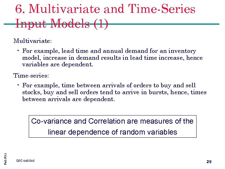 6. Multivariate and Time-Series Input Models (1) Multivariate: • For example, lead time and