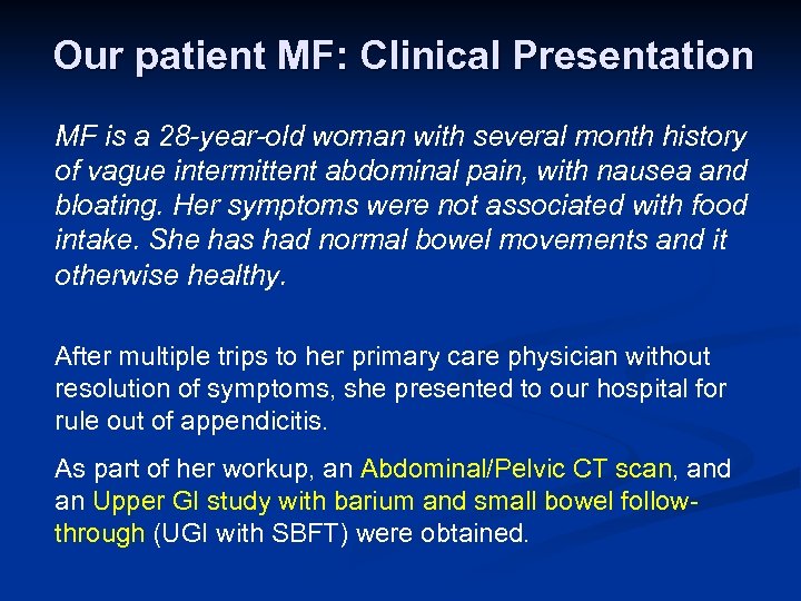 Our patient MF: Clinical Presentation MF is a 28 -year-old woman with several month